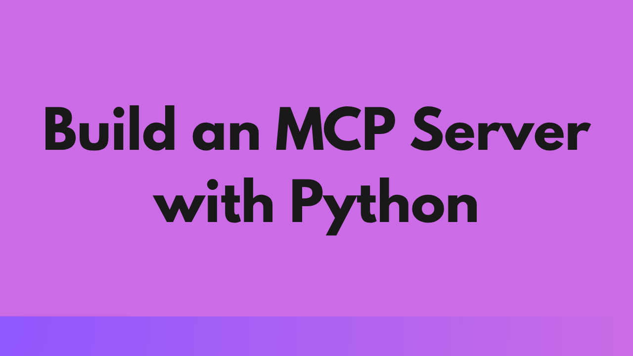 Build an MCP Server with Python